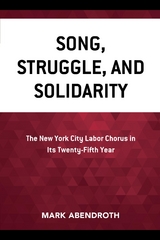 Song, Struggle, and Solidarity -  Mark Abendroth