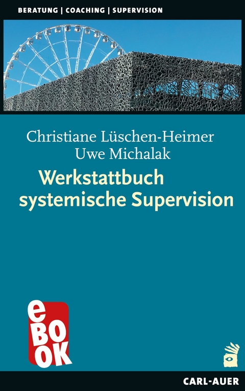 Werkstattbuch systemische Supervision - Christiane Lüschen-Heimer, Uwe Michalak