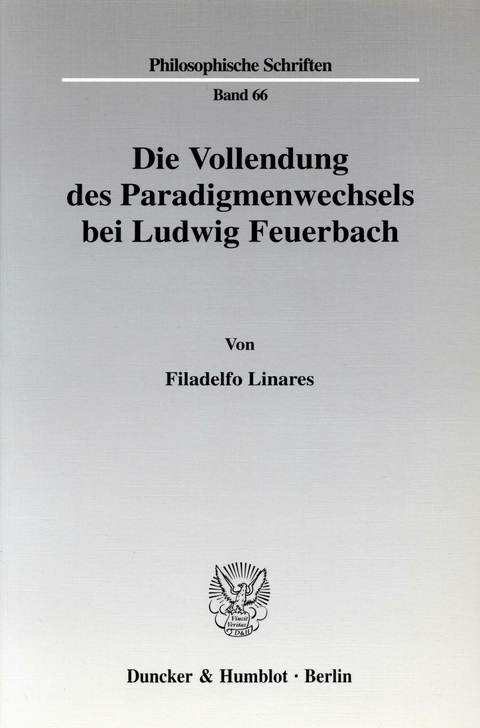 Die Vollendung des Paradigmenwechsels bei Ludwig Feuerbach. -  Filadelfo Linares