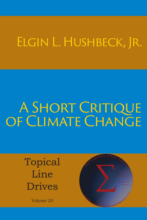 Short Critique of Climate Change -  Jr. Elgin L Hushbeck