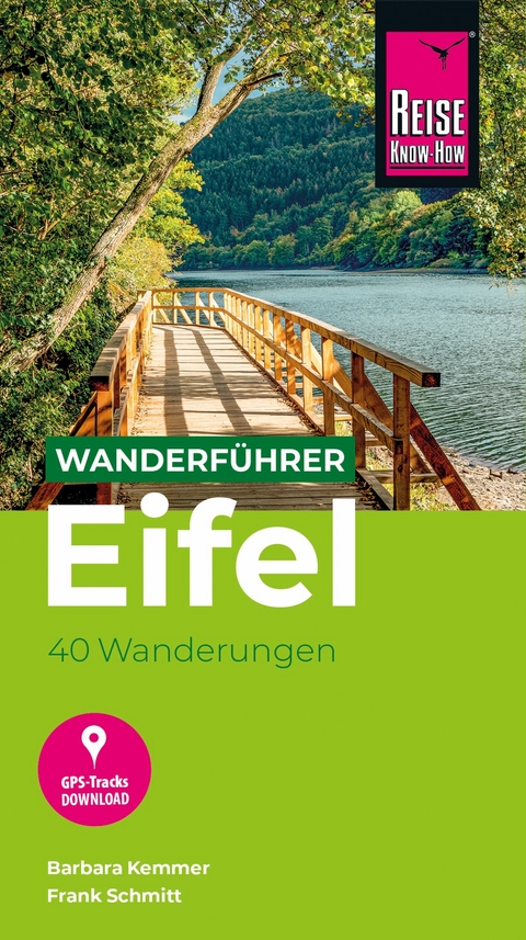 Reise Know-How Wanderführer Eifel : 40 Wanderungen, mit GPS-Tracks - Barbara Kemmer, Frank Schmitt