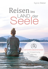 Reisen ins Land der Seele - Sylvia Bieber