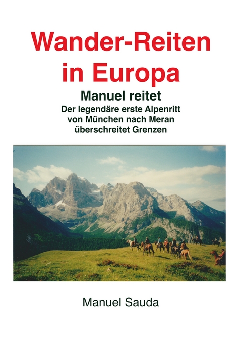 Wanderreiten in Europa - Manuel reitet -  Manuel Sauda