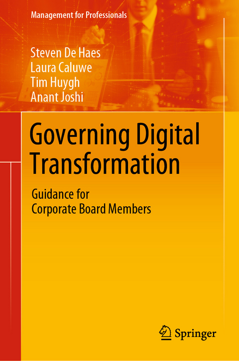 Governing Digital Transformation - Steven De Haes, Laura Caluwe, Tim Huygh, Anant Joshi