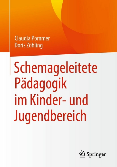 Schemageleitete PÃ¤dagogik im Kinder- und Jugendbereich -  Claudia Pommer,  Doris ZÃ¶hling