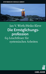 Die Ermöglichungsprofession - Jan V. Wirth, Heiko Kleve