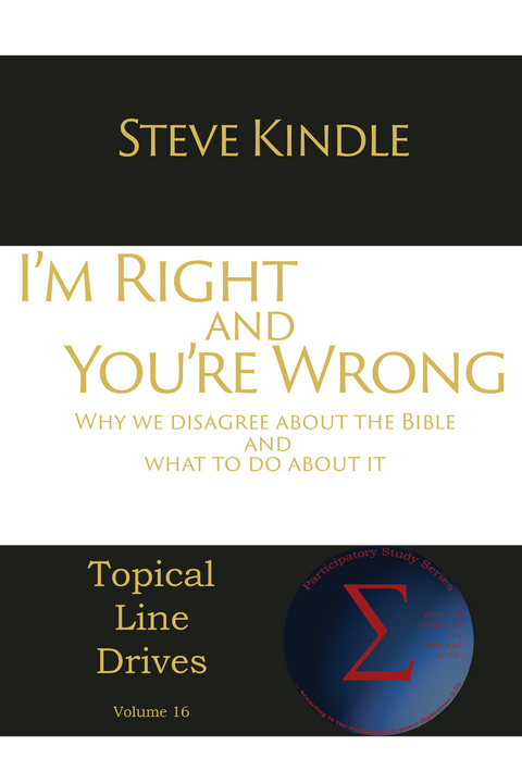 I'm Right and You're Wrong -  Steve Kindle