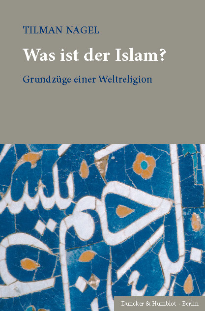 Was ist der Islam? -  Tilman Nagel