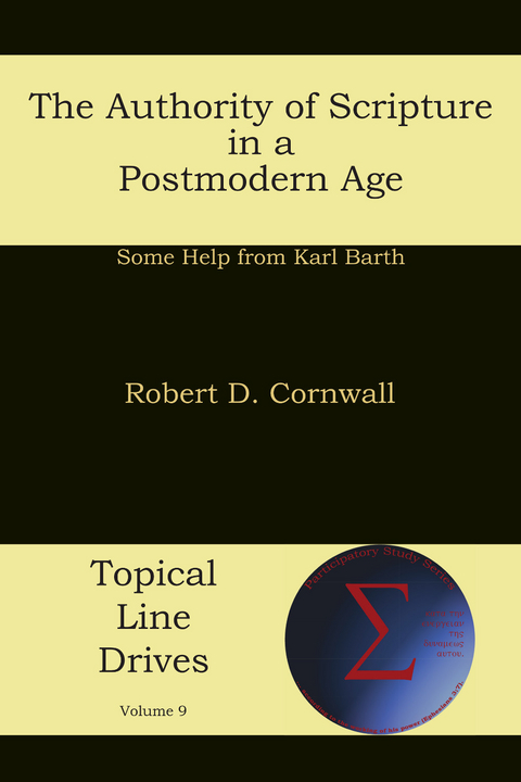Authority of Scripture in a Postmodern Age -  Robert D Cornwall