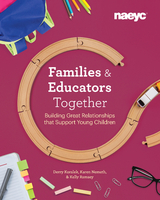 Families and Educators Together - Derry Koralek, Karen Nemeth, Kelly Ramsey