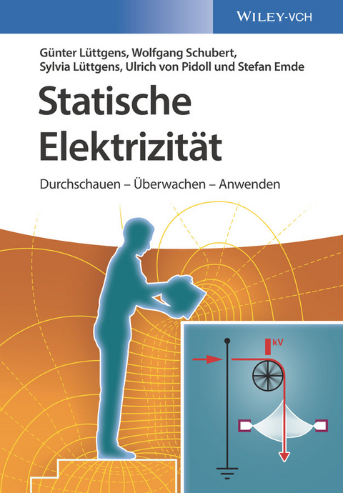 Statische Elektrizität - Günter Lüttgens, Wolfgang Schubert, Sylvia Lüttgens, Ulrich von Pidoll, Stefan Emde