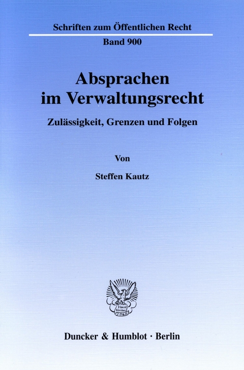 Absprachen im Verwaltungsrecht. -  Steffen Kautz