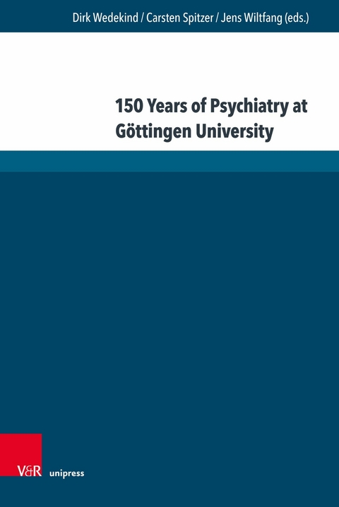 150 Years of Psychiatry at Göttingen University - 