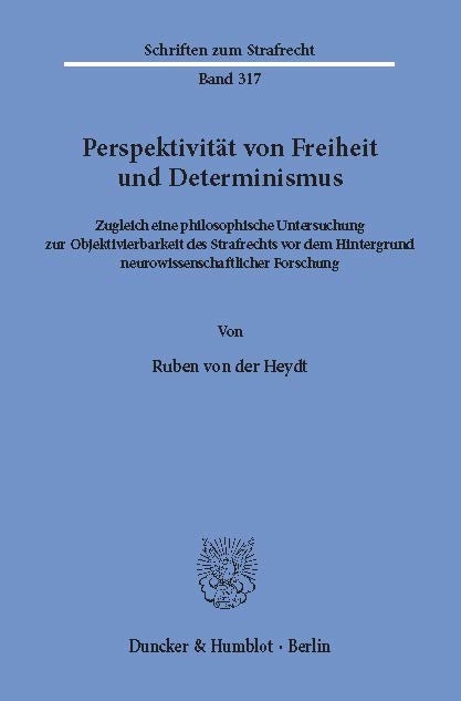 Perspektivität von Freiheit und Determinismus. -  Ruben von der Heydt