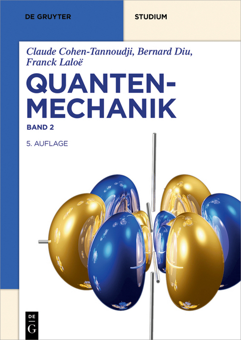 Quantenmechanik - Claude Cohen-Tannoudji, Bernard Diu, Franck Laloë