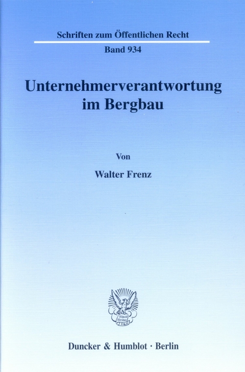 Unternehmerverantwortung im Bergbau. -  Walter Frenz