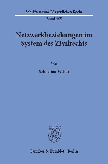 Netzwerkbeziehungen im System des Zivilrechts. -  Sebastian Weber