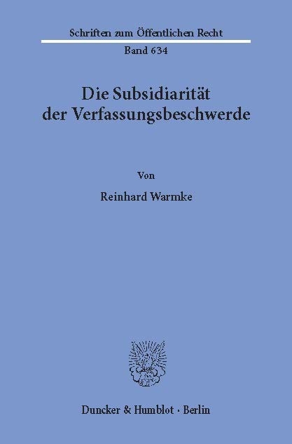 Die Subsidiarität der Verfassungsbeschwerde. -  Reinhard Warmke