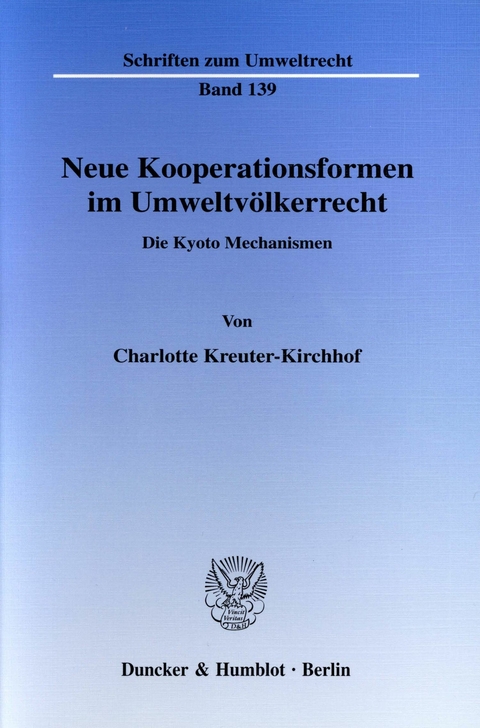 Neue Kooperationsformen im Umweltvölkerrecht. -  Charlotte Kreuter-Kirchhof