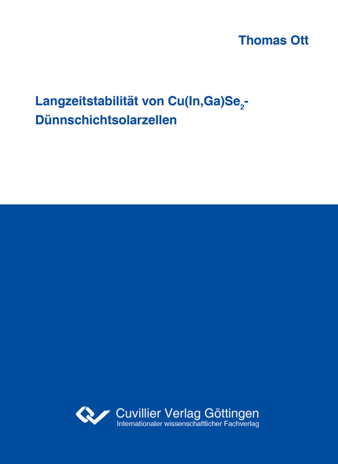 Langzeitstabilit&#xE4;t von Cu(In,Ga)Se2-D&#xFC;nnschichtsolarzellen -  Thomas Ott