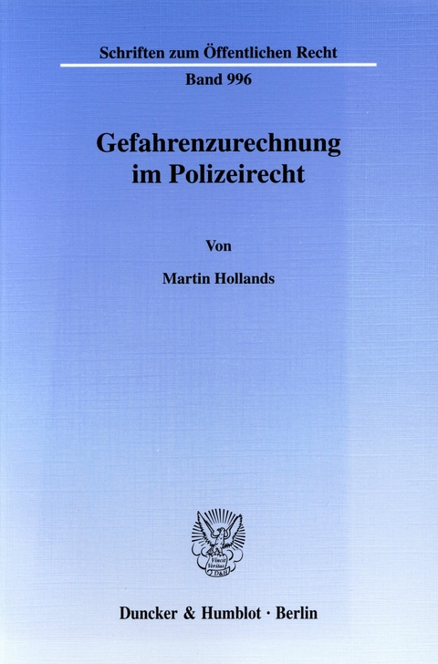 Gefahrenzurechnung im Polizeirecht. -  Martin Hollands