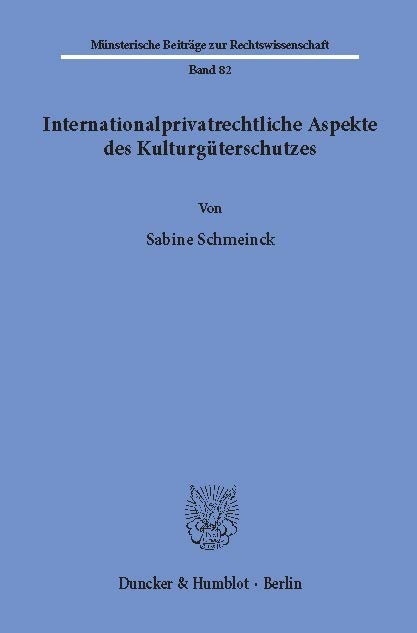 Internationalprivatrechtliche Aspekte des Kulturgüterschutzes. -  Sabine Schmeinck
