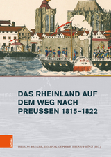Das Rheinland auf dem Weg nach Preußen 1815-1822 - 