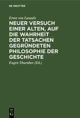 Neuer Versuch einer alten, auf die Wahrheit der Tatsachen gegründeten Philosophie der Geschichte - Ernst von Lasaulx