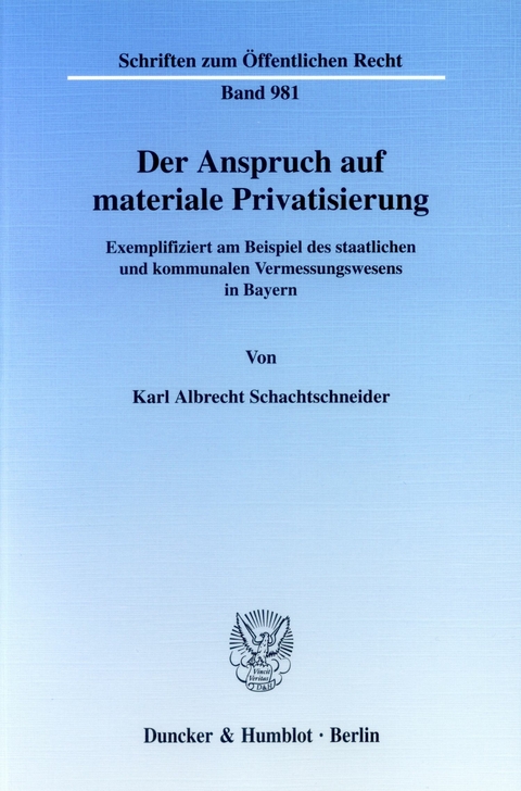 Der Anspruch auf materiale Privatisierung. -  Karl Albrecht Schachtschneider