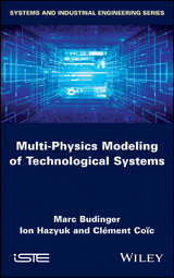 Multi-physics Modeling of Technological Systems -  Marc Budinger,  Ion Hazyuk,  Cl ment Co c