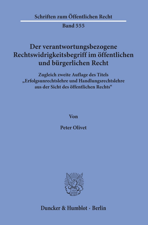 Der verantwortungsbezogene Rechtswidrigkeitsbegriff im öffentlichen und bürgerlichen Recht. -  Peter Olivet