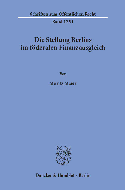 Die Stellung Berlins im föderalen Finanzausgleich. -  Moritz Maier