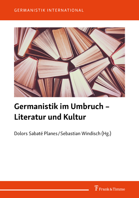 Germanistik im Umbruch - Literatur und Kultur - 