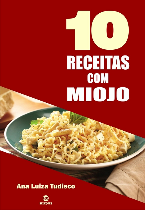 10 Receitas com miojo -  Ana Luiza Tudisco