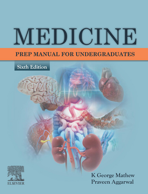 Medicine: Prep Manual for Undergraduates E-book -  George K. Mathew,  Aggarwal Praveen