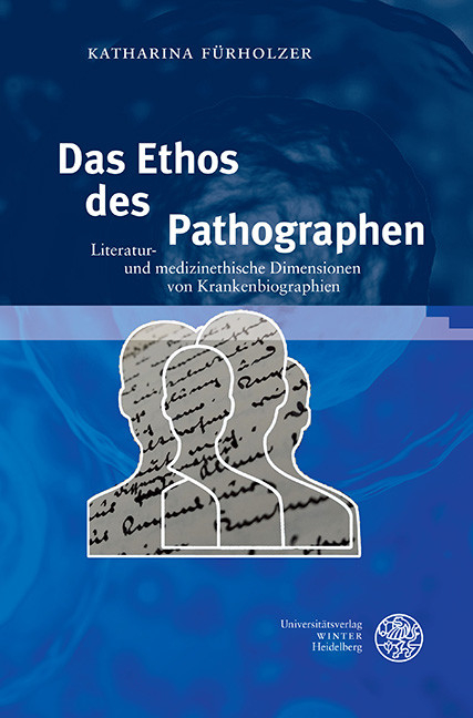 Das Ethos des Pathographen -  Katharina Fürholzer