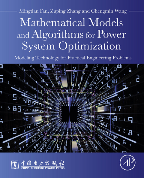 Mathematical Models and Algorithms for Power System Optimization -  Mingtian Fan,  Chengmin Wang,  Zuping Zhang