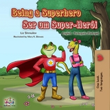 Being a Superhero Ser um Super-Heroi -  Liz Shmuilov