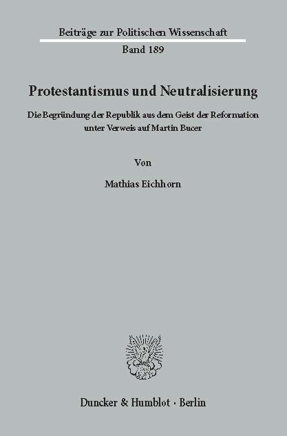Protestantismus und Neutralisierung. -  Mathias Eichhorn