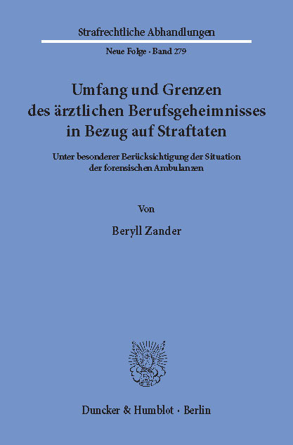 Umfang und Grenzen des ärztlichen Berufsgeheimnisses in Bezug auf Straftaten. -  Beryll Zander