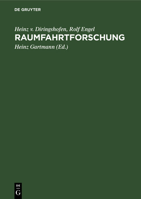Raumfahrtforschung - Heinz v. Diringshofen, Rolf Engel