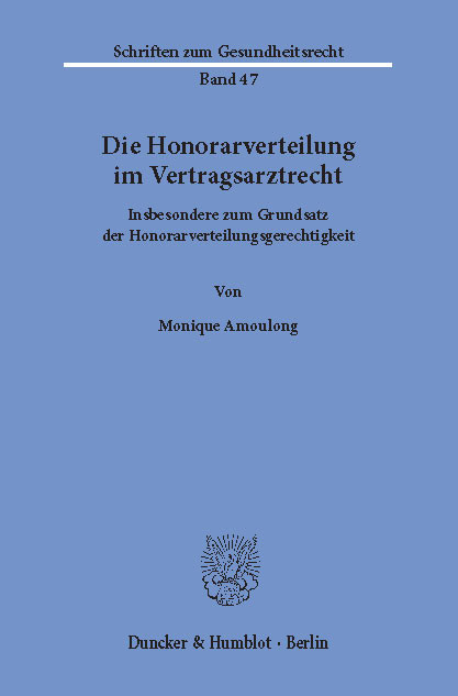 Die Honorarverteilung im Vertragsarztrecht. -  Monique Amoulong