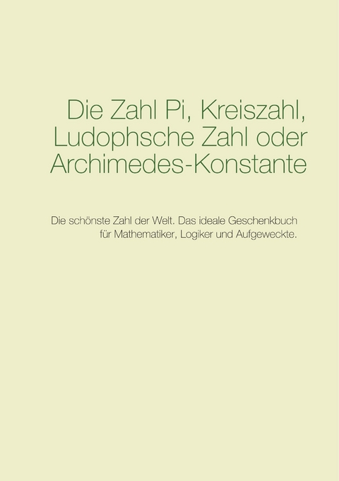 Die Zahl Pi, Kreiszahl, Ludophsche Zahl oder Archimedes-Konstante -  Anonymus Pi