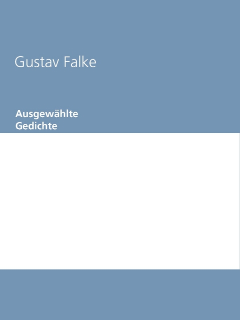 Ausgewählte Gedichte - Gustav Falke