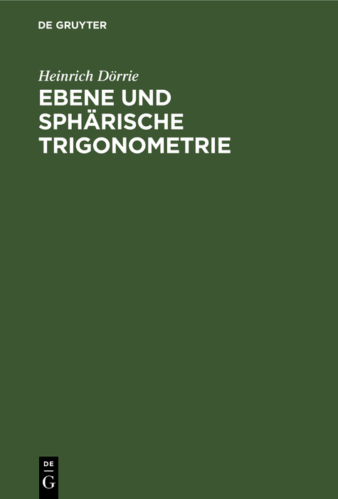 Ebene und sphärische Trigonometrie - Heinrich Dörrie