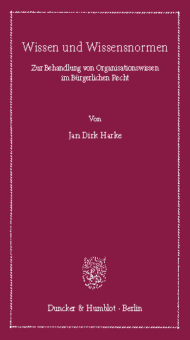Wissen und Wissensnormen. -  Jan Dirk Harke