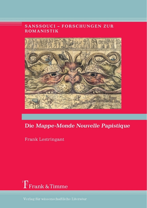 Die 'Mappe-Monde Nouvelle Papistique' -  Frank Lestringant