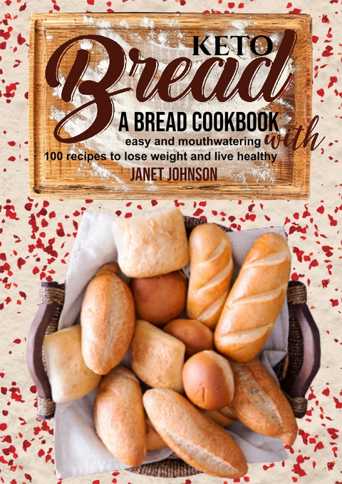 Keto Bread -  Janet Johnson