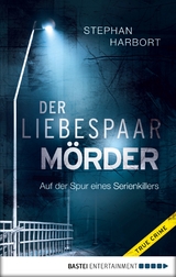 Der Liebespaar-Mörder -  Stephan Harbort