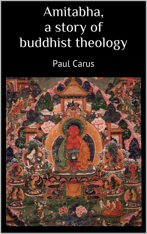 Amitabha a story of buddhist theology - Paul Carus